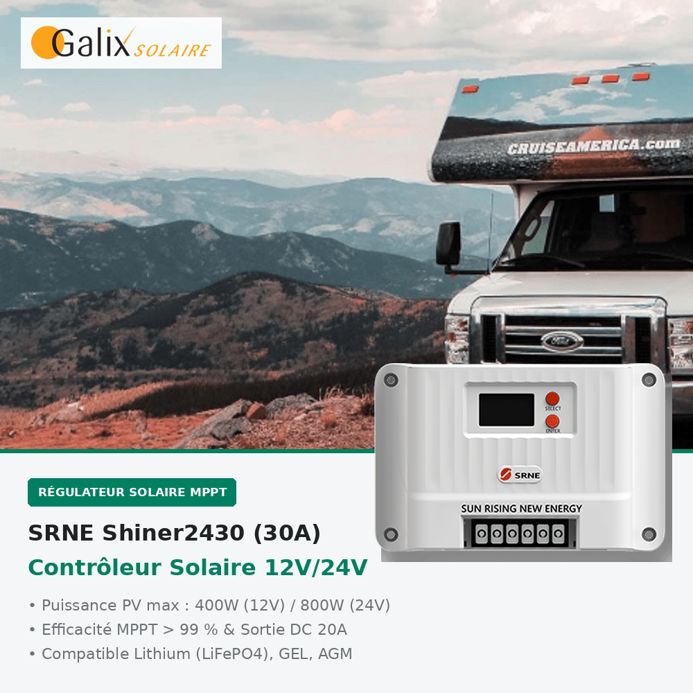 Régulateur de Charge MPPT 30A 12V/24V SRNE Shiner2430 – Contrôleur Solaire 400W/800W pour Panneau Solaire, Batterie Van, Camping-car, Bateau & Site Isolé – Compatible Lithium LiFePO4, Gel, AGM - Galix Solaire Shop